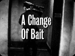 title card: A Change Of Bait superimposed on a porter walking away from camera