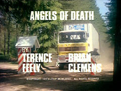 title card: white all caps text reading 'ANGELS OF DEATH BY TERENCE FEELY AND BRIAN CLEMENS' superimposed on the guards leaping out of the way as the lorry smashes through the border post