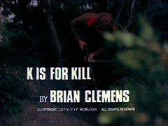 title card: white all caps text reading ‘K IS FOR KILL BY BRIAN CLEMENS’ superimposed on one of the Russians rushing out of the woods to attack