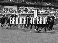 title card: BROUGHT TO BOOK superimposed on a horse race (recreated by Richard McGinlay)