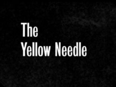 title card: The Yellow Needle superimposed on a dark background