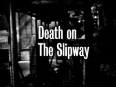 title card: Death on The Slipway superimposed on a darkened view of a slipway