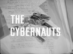 title card: white all caps text reading ‘THE CYBERNAUTS’, superimposed on a crushed pen lying on some typed pages