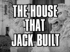 title card: white all caps text reading 'The House That Jack Built' outlined in black and superimposed on two marble lions flanking the front door of a large, whitewashed house
