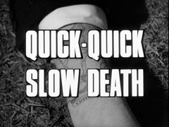 title card: white all caps text reading ‘QUICK-QUICK SLOW DEATH’ outlined in black and superimposed on the dead man’s arm, showing the tattoo reading ‘Lucille’