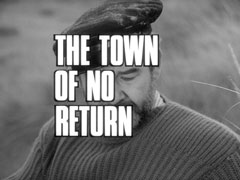 title card: white all caps text reading ‘THE TOWN OF NO RETURN’ outlined in black and superimposed on a close shot of Saul in fisherman’s cap and jumper, tending his net