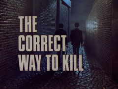 title card: white all caps text with gold dropshadow to the right reading ‘THE CORRECT WAY TO KILL’ superimposed on Percy and Algy walking away down the cobble-stoned alley