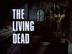 title card: white all caps text with black dropshadow to the left reading ‘THE LIVING DEAD’ superimposed on the gloomy chapel with a knight’s tomb on the left, three pews down the middle and a golden eagle lectern on the right, the sally for the bell hangs in the centre, before the altar